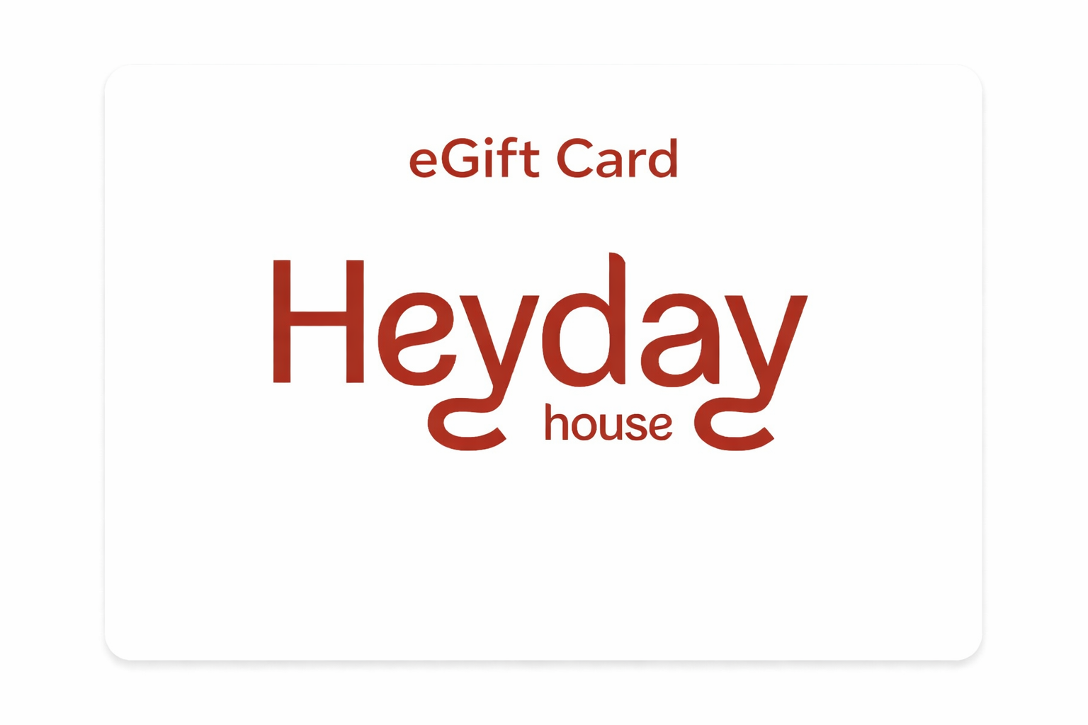 Heyday house eGift Card with red text on a white background